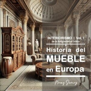 II Historia del Mueble en Europa: Del Renacimiento al Barroco. (Erase una vez... nº 7) (Spanish Edition)